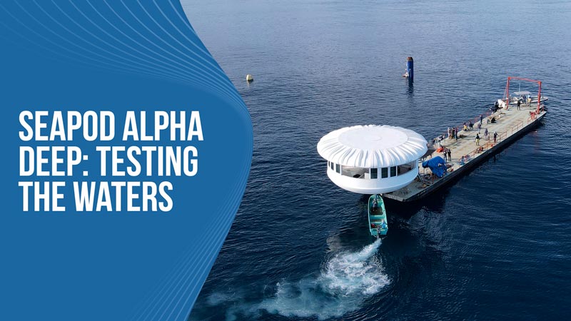 SeaPod Alpha Deep: Testing the waters